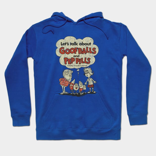 Let’s Talk about Goofballs and Pep Pills Hoodie by JCD666